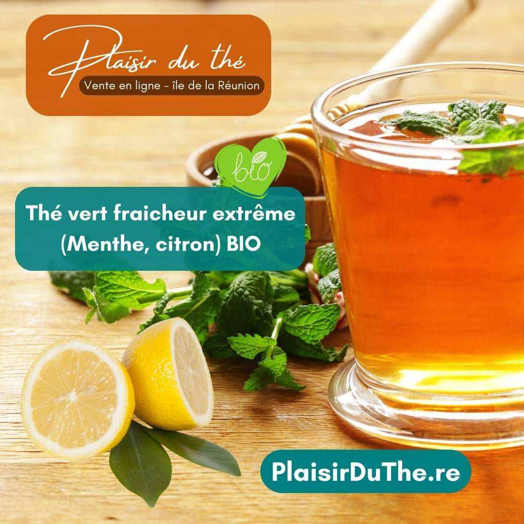 Thé vert fraicheur extrême (Menthe, citron) BIO en vrac 100g - Un voyage sensoriel à chaque gorgée